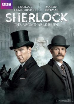 Xem Phim Thám tử Sherlock: Cô dâu gớm ghiếc (Sherlock Special: The Abominable Bride)