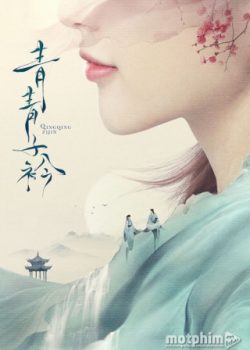 Xem Phim Thanh Thanh Tử Khâm (Qing Qing Zi Jin)