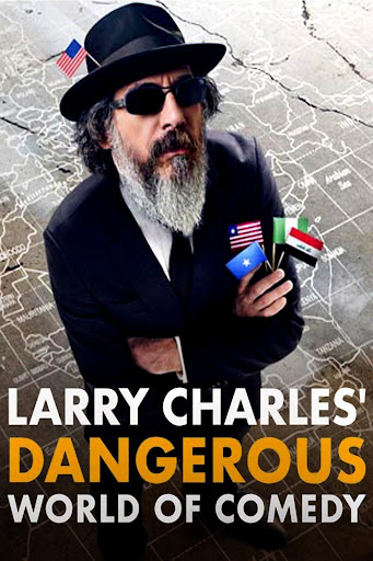 Xem Phim Thế giới hài nguy hiểm của Larry Charles (Larry Charles' Dangerous World of Comedy)