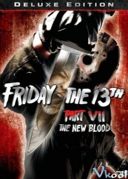 Xem Phim Thứ 6 Ngày 13: Máu Lại Đổ (Friday The 13th Part Vii: The New Blood)