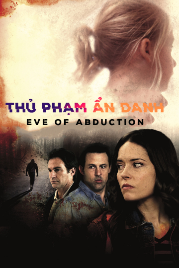 Xem Phim Thủ Phạm Ẩn Danh (Eve of Abduction)