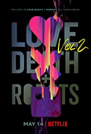 Xem Phim Tình Yêu, Cái Chết và Người Máy Phần 2 (Love, Death & Robots Season 2)