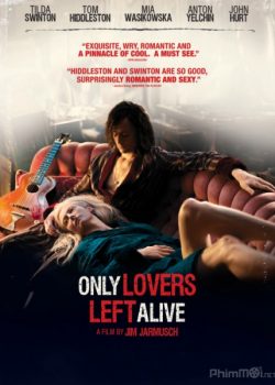 Poster Phim Tình Yêu Ma Cà Rồng Chỉ Những Người Yêu Nhau Sống Sót (Only Lovers Left Alive)