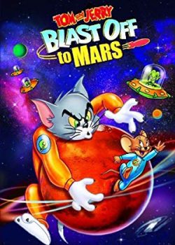 Xem Phim Tom Và Jerry Mắc Kẹt Ở Sao Hỏa! (Tom and Jerry Blast Off to Mars!)