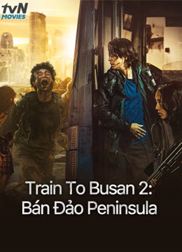 Xem Phim Train To Busan 2: Bán Đảo Peninsula (v  )