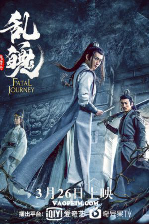 Poster Phim Trần Tình Lệnh Chi Loạn Phách (The Untamed: Fatal Journey)