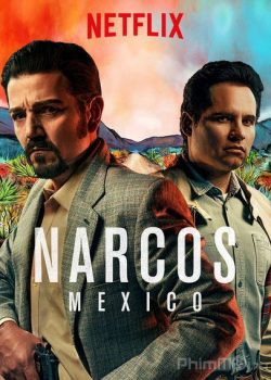 Poster Phim Trùm Ma Túy: Mexico Phần 1 (Narcos: Mexico Season 1)