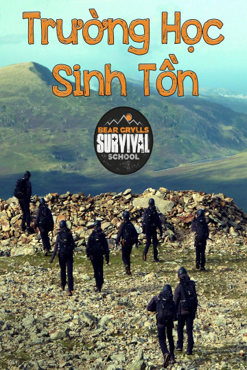 Poster Phim Trường Học Sinh Tồn (Bear Grylls Survival School)