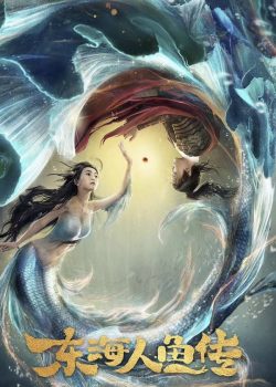 Xem Phim Truyền Thuyết Người Cá Đông Hải (The Legend of Mermaid)