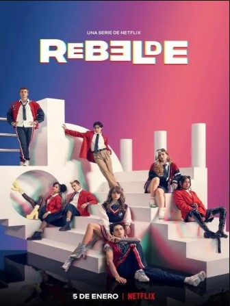 Poster Phim Tuổi Trẻ Nổi Loạn Phần 2 (Rebelde Season 2)