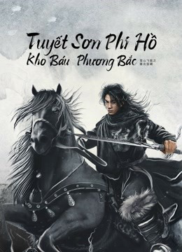 Poster Phim Tuyết Sơn Phi Hồ: Kho Báu Phương Bắc (The Hidden Fox)