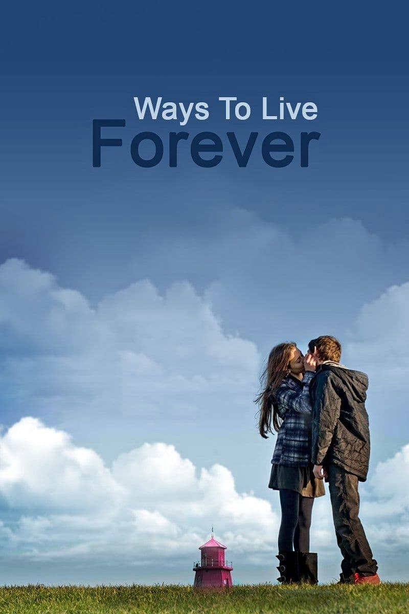 Poster Phim  Ước Nguyện Cuối Đời (Ways to Live Forever)
