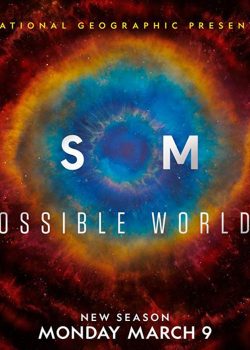 Xem Phim Vũ Trụ Kỳ Diệu: Thế Giới Của Chúng Ta Phần 1 (Cosmos: Possible Worlds Season 1)