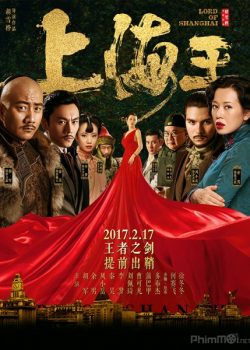 Poster Phim Vua Thượng Hải (Lord of Shanghai)