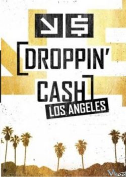 Xem Phim Vung Tiền Ở Los Angeles Phần 2 (Droppin' Cash: Los Angeles Season 2)