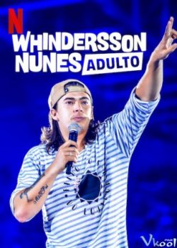 Xem Phim Whindersson Nunes: Người Lớn (Whindersson Nunes: Adult)
