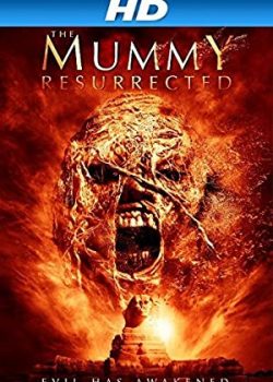Poster Phim Xác Ướp Phục Sinh (The Mummy Resurrected)